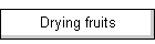 Drying fruits