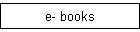 e- books